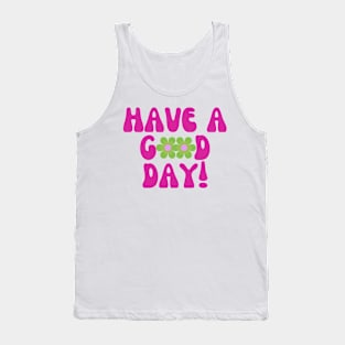 Have a Good Day Tank Top